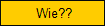 Wie??